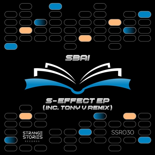 Sbai - S-Effect Ep Inc. Tony V Remix [SSR030]